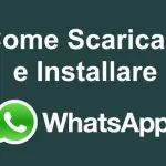 Come scaricare e installare Whatsapp sul tuo smartphone